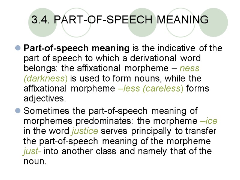 3.4. PART-OF-SPEECH MEANING Part-of-speech meaning is the indicative of the part of speech to